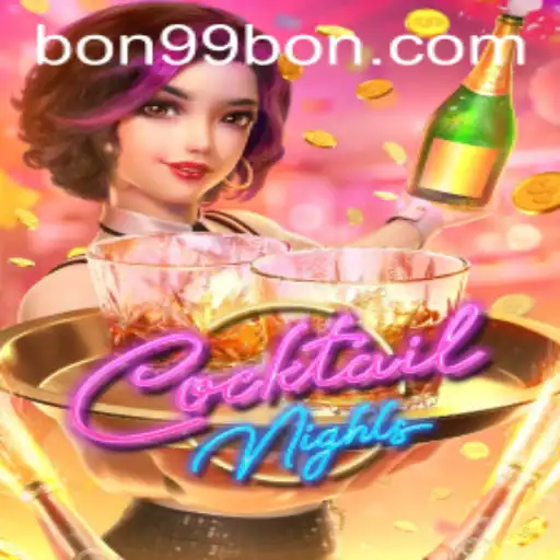 CocktailNights: A Spirited Gaming Experience with 99BON