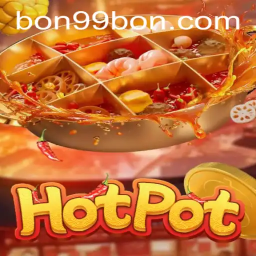 Hotpot: Dive into the Thrilling World of 99BON