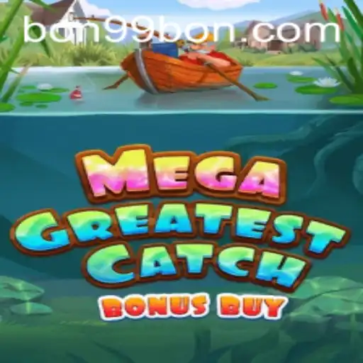 Experience the Thrill with MegaGreatestCatchBonusBuy