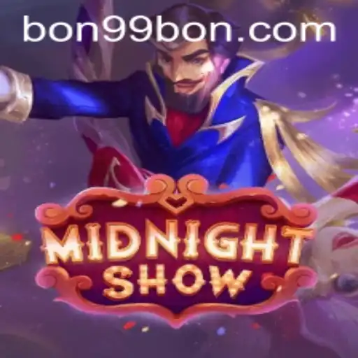 Midnight Show: A Thrilling New Adventure With Exclusive 99BON Rewards