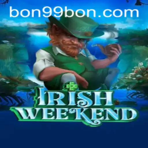 Discover the Thrills of IrishWeekend with Exclusive 99BON Offer