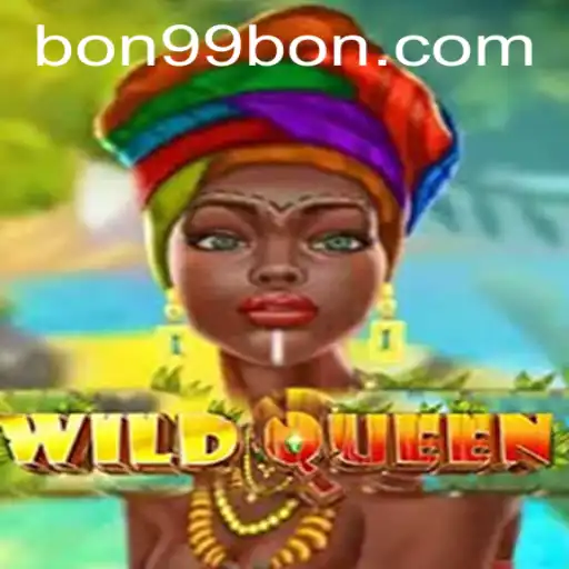 Discover the Fascinating World of WildQueen: Embrace Adventure with 99BON